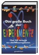 Bild des Verkufers fr Das groe Buch der Experimente. zum Verkauf von WeBuyBooks