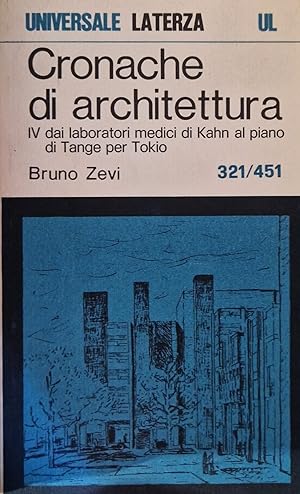 Cronache di architettura. IV dai laboratori medici di Kahn al piano di Tange per Tokio