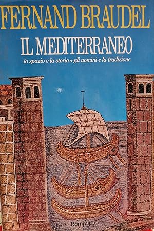 Bild des Verkufers fr Il Mediterraneo: Lo spazio, la storia, gli uomini, le tradizioni zum Verkauf von librisaggi