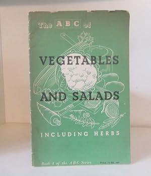 Imagen del vendedor de The ABC of Vegetables and Salads, Including Herbs a la venta por BRIMSTONES