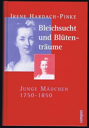 Seller image for Bleichsucht und Bltentrume. Junge Mdchen 1750-1850. for sale by Antiquariat Gnter Hochgrebe