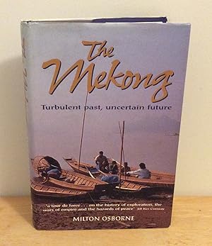 Seller image for The Mekong : Turbulent Past, Uncertain Future for sale by M. C. Wilson