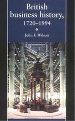 Imagen del vendedor de British Business History, 1720-1994 (Pseudepigrapha Series; 13) a la venta por WeBuyBooks