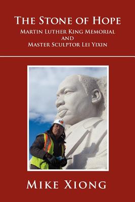 Bild des Verkufers fr The Stone of Hope: Martin Luther King Memorial and Master Sculptor Lei Yixin (Paperback or Softback) zum Verkauf von BargainBookStores