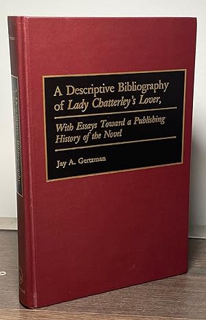 Seller image for A Descriptive Bibliography of Lady Chatterley's Lover, with Essays Towards a Publishing History of the Novel for sale by San Francisco Book Company