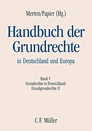 Bild des Verkufers fr Handbuch der Grundrechte in Deutschland und Europa; Teil: Bd. 5., Grundrechte in Deutschland. - Einzelgrundrechte. - 2. mit Beitr. von Hartmut Bauer . zum Verkauf von Antiquariat REDIVIVUS