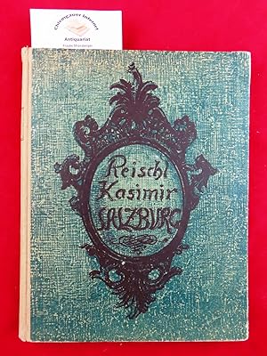 Das Buch von der schönen Stadt Salzburg : Geschichte, Landschaft, Bauten, Kunst. Mit 10 Original ...