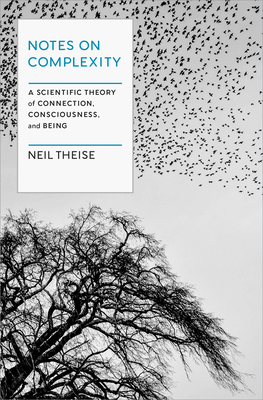 Seller image for Notes on Complexity: A Scientific Theory of Connection, Consciousness, and Being (Hardback or Cased Book) for sale by BargainBookStores