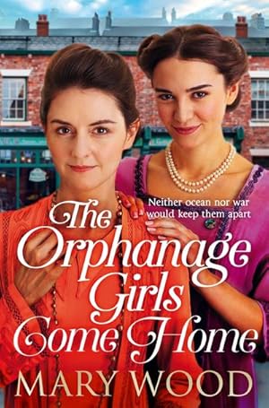 Bild des Verkufers fr The Orphanage Girls Come Home : The heart-warming conclusion to the best-selling series. zum Verkauf von Smartbuy