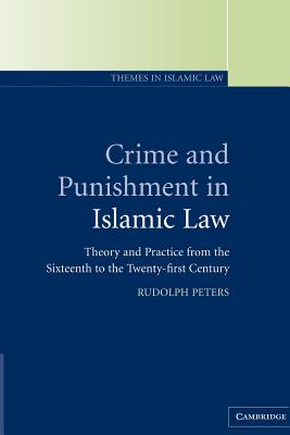 Imagen del vendedor de Crime and Punishment in Islamic Law: Theory and Practice from the Sixteenth to the Twenty-First Century (Paperback or Softback) a la venta por BargainBookStores