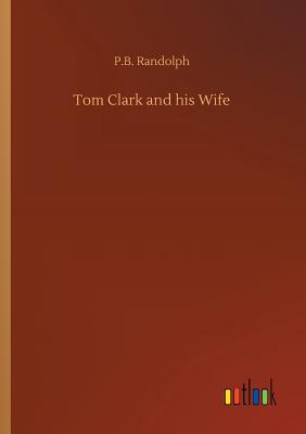 Seller image for Tom Clark and his Wife (Paperback or Softback) for sale by BargainBookStores