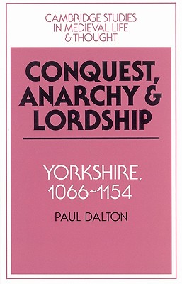 Seller image for Conquest, Anarchy and Lordship: Yorkshire, 1066-1154 (Paperback or Softback) for sale by BargainBookStores