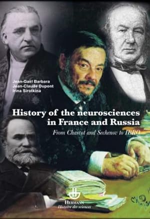 Seller image for History of neurosciences in France and Russia: From Charcot and Sechenov to Ibro (HR.HIST.SCIENCE) for sale by WeBuyBooks