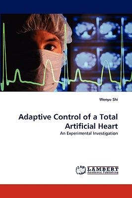 Seller image for Adaptive Control of a Total Artificial Heart (Paperback or Softback) for sale by BargainBookStores