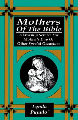 Seller image for Mothers of the Bible: A Worship Service for Mother's Day or Other Special Occasions (Paperback or Softback) for sale by BargainBookStores