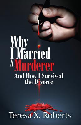 Seller image for Why I Married A Murderer: And How I Survived the Divorce (Paperback or Softback) for sale by BargainBookStores