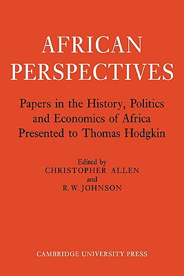 Imagen del vendedor de African Perspectives: Papers in the History, Politics and Economics of Africa Presented to Thomas Hodgkin (Paperback or Softback) a la venta por BargainBookStores