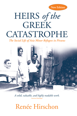 Image du vendeur pour Heirs of the Greek Catastrophe: The Social Life of Asia Minor Refugees in Piraeus (Paperback or Softback) mis en vente par BargainBookStores