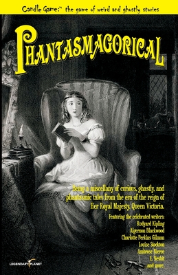 Seller image for Candle Game: (TM) Phantasmagorical: Being a Miscellany of Curious, Ghastly, and Phantasmic Tales from the Era of the Reign of Her R (Paperback or Softback) for sale by BargainBookStores