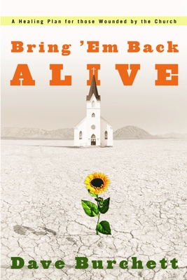 Seller image for Bring 'em Back Alive: A Healing Plan for Those Wounded by the Church (Paperback or Softback) for sale by BargainBookStores