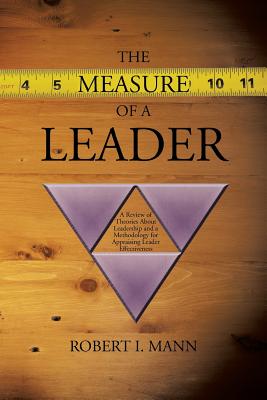 Seller image for The Measure of a Leader: A Review of Theories About Leadership and a Methodology for Appraising Leader Effectiveness (Paperback or Softback) for sale by BargainBookStores