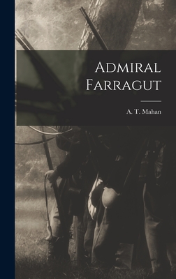 Image du vendeur pour Admiral Farragut (Hardback or Cased Book) mis en vente par BargainBookStores