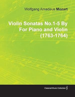 Seller image for Violin Sonatas No.1-5 by Wolfgang Amadeus Mozart for Piano and Violin (1763-1764) (Paperback or Softback) for sale by BargainBookStores