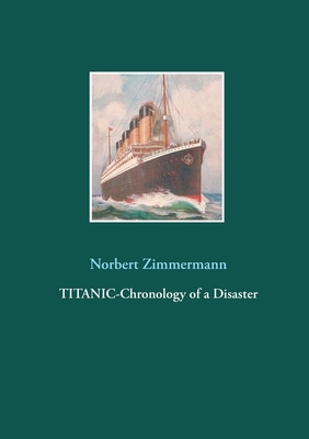 Seller image for Titanic-Chronology of a Disaster (Paperback or Softback) for sale by BargainBookStores