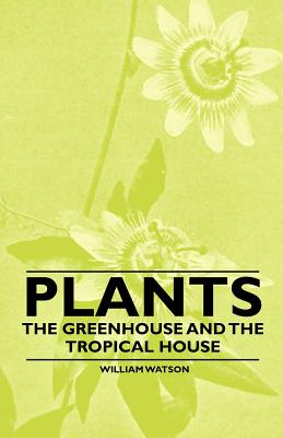 Seller image for Plants - The Greenhouse and the Tropical House (Paperback or Softback) for sale by BargainBookStores