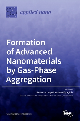 Imagen del vendedor de Formation of Advanced Nanomaterials by Gas-Phase Aggregation (Hardback or Cased Book) a la venta por BargainBookStores