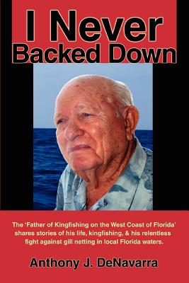 Seller image for I Never Backed Down: Gene Turner Discusses His Relentless Fight Against Gill Netting in Local Florida Waters (Paperback or Softback) for sale by BargainBookStores