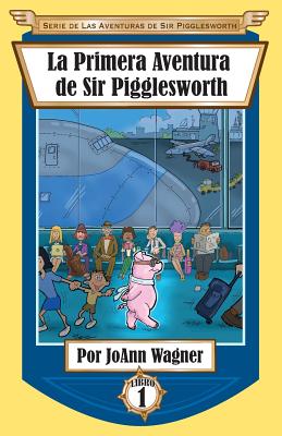 Seller image for La Primera Aventura de Sir Pigglesworth (Paperback or Softback) for sale by BargainBookStores