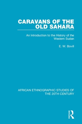 Image du vendeur pour Caravans of the Old Sahara: An Introduction to the History of the Western Sudan (Paperback or Softback) mis en vente par BargainBookStores