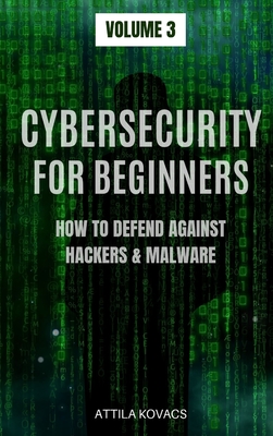 Seller image for Cybersecurity for Beginners: How to Defend Against Hackers & Malware (Hardback or Cased Book) for sale by BargainBookStores