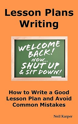 Seller image for Lesson Plans Writing: How to Write a Good Lesson Plan and Avoid Common Mistakes. (Paperback or Softback) for sale by BargainBookStores