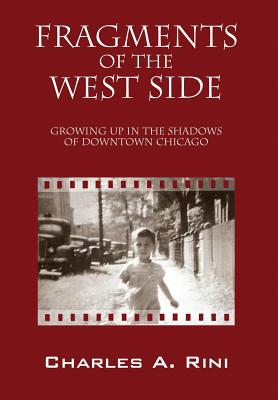 Immagine del venditore per Fragments of the West Side: Growing Up in the Shadows of Downtown Chicago (Hardback or Cased Book) venduto da BargainBookStores