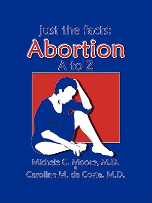 Immagine del venditore per Just the Facts: Abortion A to Z (Paperback or Softback) venduto da BargainBookStores