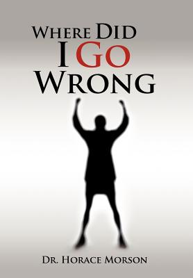 Seller image for Where Did I Go Wrong (Hardback or Cased Book) for sale by BargainBookStores