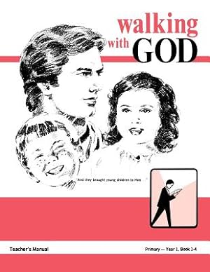 Imagen del vendedor de Walking With God, Primary 1, Teacher's Manual (Paperback or Softback) a la venta por BargainBookStores