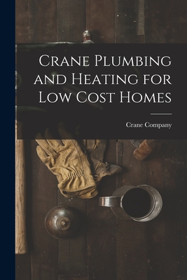 Seller image for Crane Plumbing and Heating for Low Cost Homes (Paperback or Softback) for sale by BargainBookStores