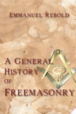 Seller image for A General History of Freemasonry (Paperback or Softback) for sale by BargainBookStores