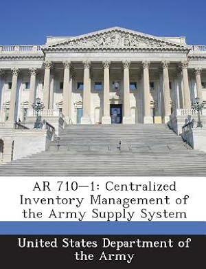 Bild des Verkufers fr AR 710-1: Centralized Inventory Management of the Army Supply System (Paperback or Softback) zum Verkauf von BargainBookStores