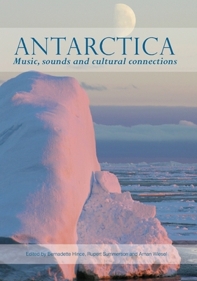 Image du vendeur pour Antarctica: Music, sounds and cultural connections (Paperback or Softback) mis en vente par BargainBookStores