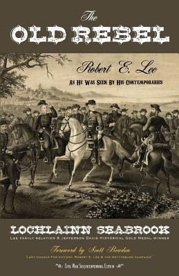 Seller image for The Old Rebel: Robert E. Lee as He Was Seen by His Contemporaries (Paperback or Softback) for sale by BargainBookStores