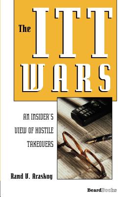 Seller image for The ITT Wars: An Insider's View of Hostile Takeovers (Paperback or Softback) for sale by BargainBookStores