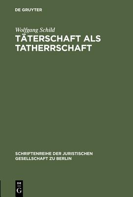 Seller image for T�terschaft als Tatherrschaft (Hardback or Cased Book) for sale by BargainBookStores