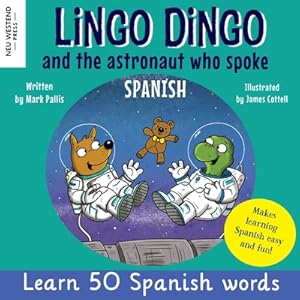 Seller image for Lingo Dingo and the astronaut who spoke Spanish: Learn Spanish for kids; bilingual Spanish and English books for kids and children (Paperback or Softback) for sale by BargainBookStores