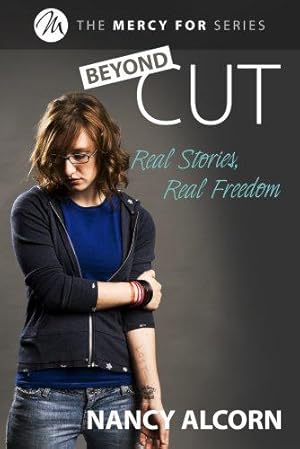 Seller image for Beyond Cut: Mercy for Self-harm: Real Stories of Real Freedom (The Mercy for Series) for sale by WeBuyBooks