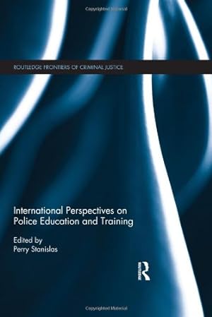 Image du vendeur pour International Perspectives on Police Education and Training (Routledge Frontiers of Criminal Justice) mis en vente par WeBuyBooks