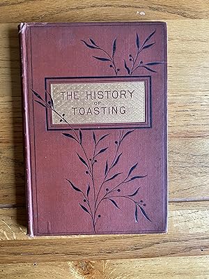 Seller image for The History of Toasting or Drinking or Drinking of Healths in England for sale by James M Pickard, ABA, ILAB, PBFA.